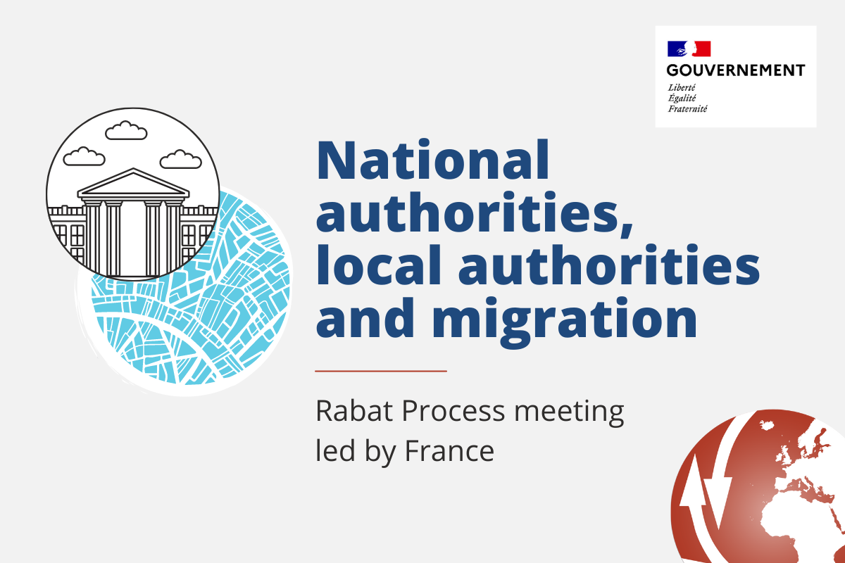 Upcoming - Rabat Process “labelled” meeting, chaired by France: National authorities, local authorities and migration