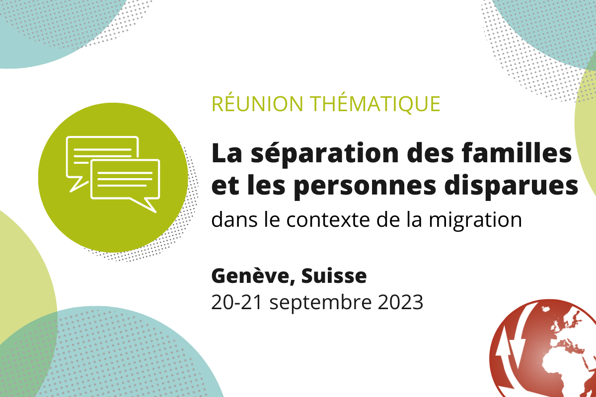 À venir : Réunion thématique sur la séparation des familles et les personnes disparues dans le contexte de la migration